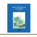 Mascando trevos no jardim