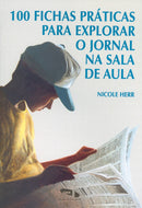 100 fichas práticas para explorar o jornal na sala de aula