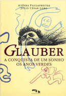 Glauber, a conquista de um sonho