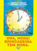 Ora, hora! Brincadeira tem hora.