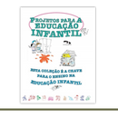 Projetos para a Educação Infantil