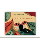 Volta, Serafina!