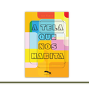 A tela que nos habita