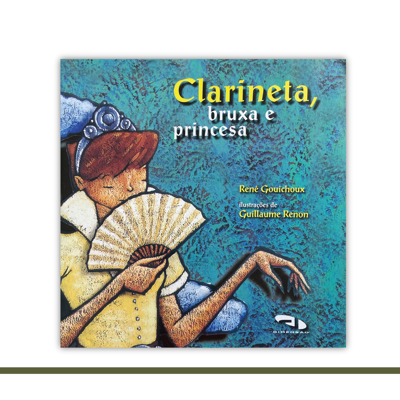 Clarineta, bruxa e princesa