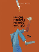 Loucos, Malucos, Pirados, Birutas!