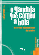 O gandula que comeu a bola: histórias e historinhas de futebol