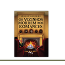 Os vizinhos morrem nos romances