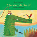 Que amor de jacaré!