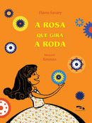 A rosa que gira a roda