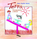 Terra. Pra que serve a terra?