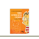 Turmas do prédio, da rua e do bairro